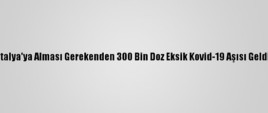 İtalya'ya Alması Gerekenden 300 Bin Doz Eksik Kovid-19 Aşısı Geldi
