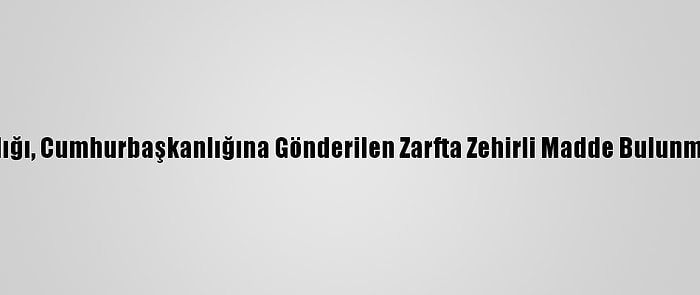 Tunus Başsavcılığı, Cumhurbaşkanlığına Gönderilen Zarfta Zehirli Madde Bulunmadığını Açıkladı