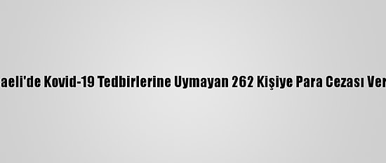 Kocaeli'de Kovid-19 Tedbirlerine Uymayan 262 Kişiye Para Cezası Verildi