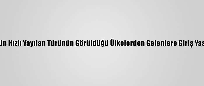 Özbekistan, Kovid-19'Un Hızlı Yayılan Türünün Görüldüğü Ülkelerden Gelenlere Giriş Yasağını 1 Ay Daha Uzattı