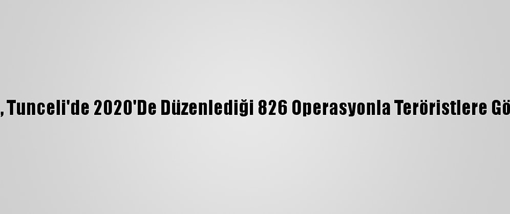 Mehmetçik, Tunceli'de 2020'De Düzenlediği 826 Operasyonla Teröristlere Göz Açtırmadı