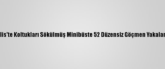 Bitlis'te Koltukları Sökülmüş Minibüste 52 Düzensiz Göçmen Yakalandı