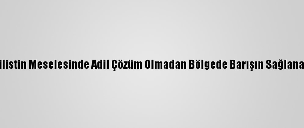 Ürdün Kralı Abdullah Filistin Meselesinde Adil Çözüm Olmadan Bölgede Barışın Sağlanamayacağını Vurguladı