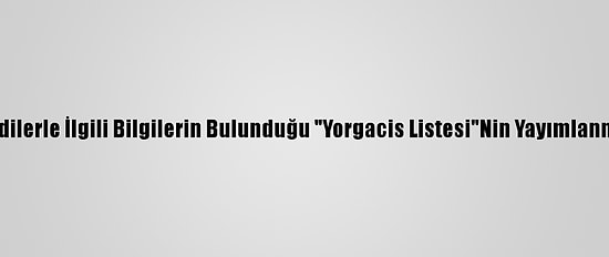 Gkry'de Batık Kredilerle İlgili Bilgilerin Bulunduğu "Yorgacis Listesi"Nin Yayımlanması Krize Yol Açtı