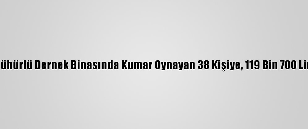 Eskişehir'de Mühürlü Dernek Binasında Kumar Oynayan 38 Kişiye, 119 Bin 700 Lira Ceza Kesildi