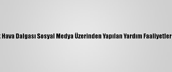 Fas'taki Soğuk Hava Dalgası Sosyal Medya Üzerinden Yapılan Yardım Faaliyetlerini Hızlandırdı
