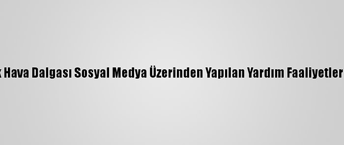 Fas'taki Soğuk Hava Dalgası Sosyal Medya Üzerinden Yapılan Yardım Faaliyetlerini Hızlandırdı