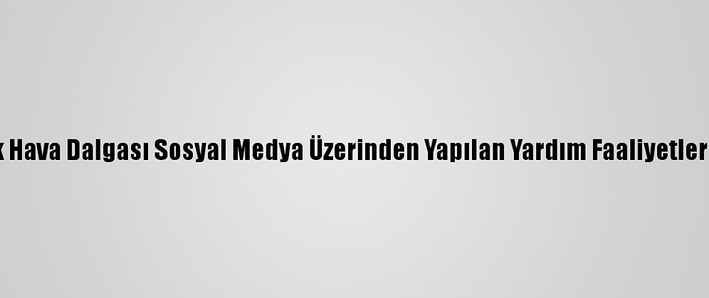 Fas'taki Soğuk Hava Dalgası Sosyal Medya Üzerinden Yapılan Yardım Faaliyetlerini Hızlandırdı