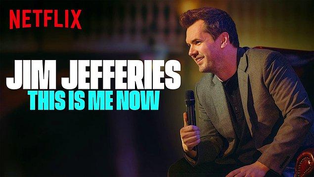 11. Jim Jefferies: This Is Me Now (2018)