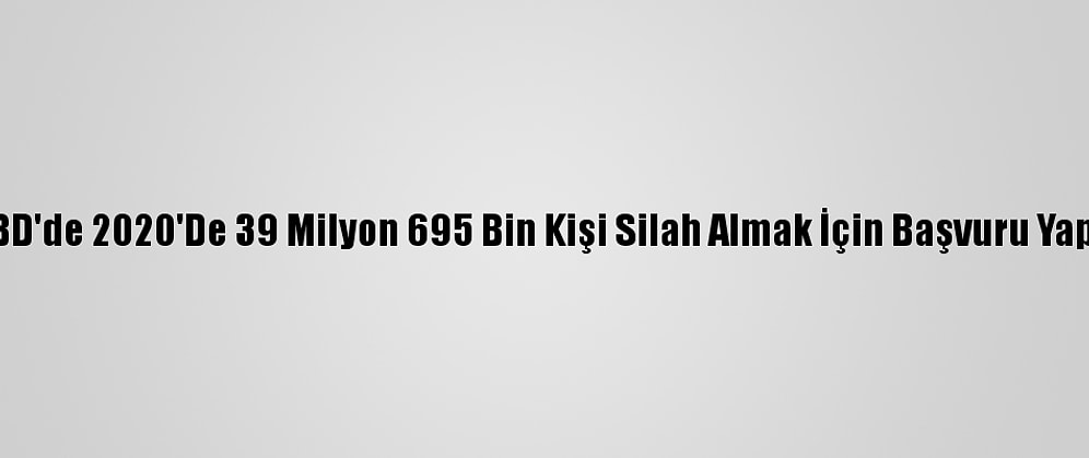 ABD'de 2020'De 39 Milyon 695 Bin Kişi Silah Almak İçin Başvuru Yaptı