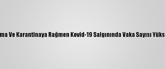 İsrail'de Aşılama Ve Karantinaya Rağmen Kovid-19 Salgınında Vaka Sayısı Yüksek Seyrediyor