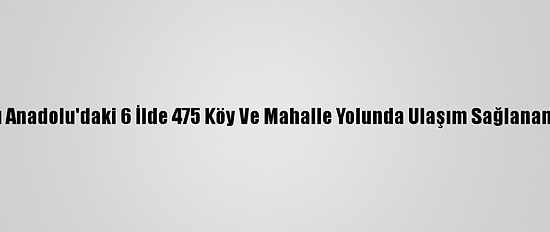 Doğu Anadolu'daki 6 İlde 475 Köy Ve Mahalle Yolunda Ulaşım Sağlanamıyor