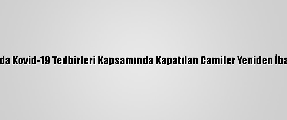 Tacikistan'da Kovid-19 Tedbirleri Kapsamında Kapatılan Camiler Yeniden İbadete Açıldı