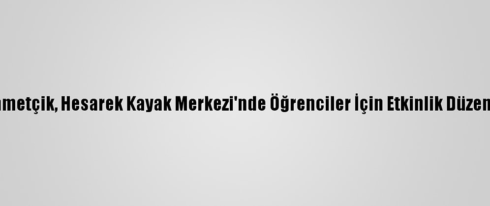 Mehmetçik, Hesarek Kayak Merkezi'nde Öğrenciler İçin Etkinlik Düzenledi