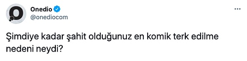 Şahit Oldukları En Komik Terk Edilme Sebepleriyle Küçük Dilimizi Yutmamıza Sebep Olan 21 Kişi