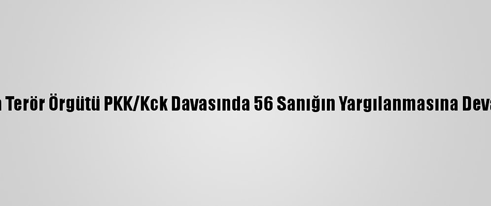Adana'da Terör Örgütü PKK/Kck Davasında 56 Sanığın Yargılanmasına Devam Edildi