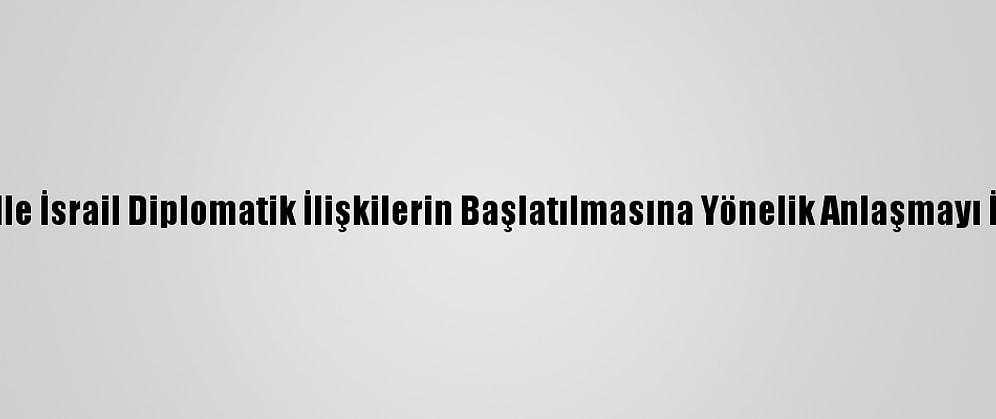 Kosova İle İsrail Diplomatik İlişkilerin Başlatılmasına Yönelik Anlaşmayı İmzaladı
