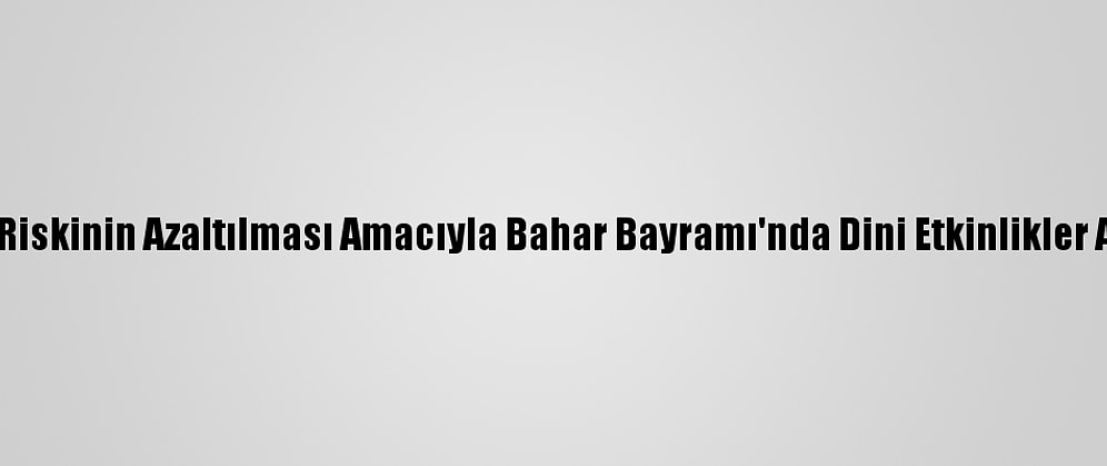 Çin'de Salgın Riskinin Azaltılması Amacıyla Bahar Bayramı'nda Dini Etkinlikler Askıya Alınıyor