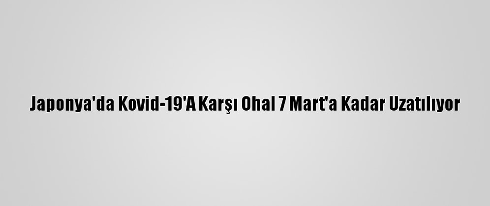 Japonya'da Kovid-19'A Karşı Ohal 7 Mart'a Kadar Uzatılıyor