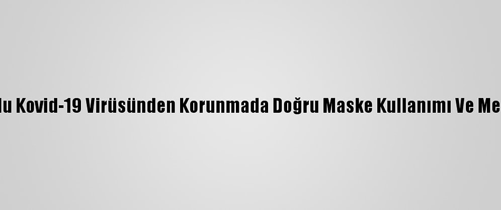 Grafikli - Mutasyonlu Kovid-19 Virüsünden Korunmada Doğru Maske Kullanımı Ve Mesafenin Önemi Arttı