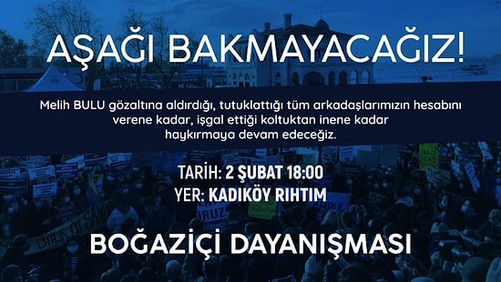 Boğaziçi Dayanışması Duyurdu: Rektöre ve Gözaltılara Tepki İçin Kadıköy'de Toplanılacak