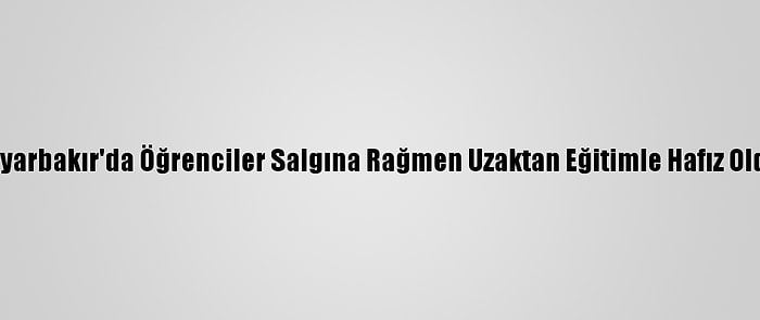 Diyarbakır'da Öğrenciler Salgına Rağmen Uzaktan Eğitimle Hafız Oldu