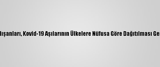 Pakistanlı Sağlık Çalışanları, Kovid-19 Aşılarının Ülkelere Nüfusa Göre Dağıtılması Gerektiğini Düşünüyor