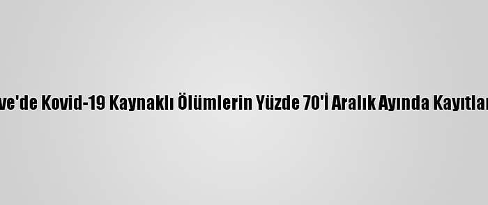 Zimbabve'de Kovid-19 Kaynaklı Ölümlerin Yüzde 70'İ Aralık Ayında Kayıtlara Geçti