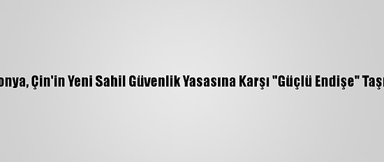 Japonya, Çin'in Yeni Sahil Güvenlik Yasasına Karşı "Güçlü Endişe" Taşıyor