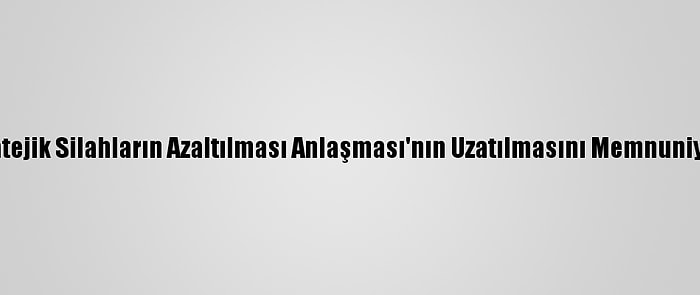 Nato, Yeni Stratejik Silahların Azaltılması Anlaşması'nın Uzatılmasını Memnuniyetle Karşıladı