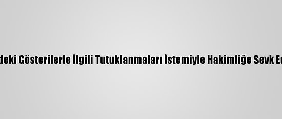 Boğaziçi Üniversitesindeki Gösterilerle İlgili Tutuklanmaları İstemiyle Hakimliğe Sevk Edilen 30 Kişi Salıverildi
