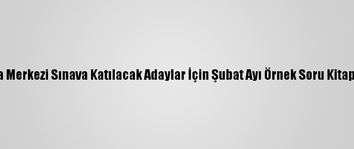 Lgs Kapsamında Merkezi Sınava Katılacak Adaylar İçin Şubat Ayı Örnek Soru Kitapçığı Yayımlandı