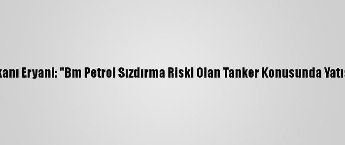 Yemen Enformasyon Bakanı Eryani: "Bm Petrol Sızdırma Riski Olan Tanker Konusunda Yatıştırma Politikası İzliyor"