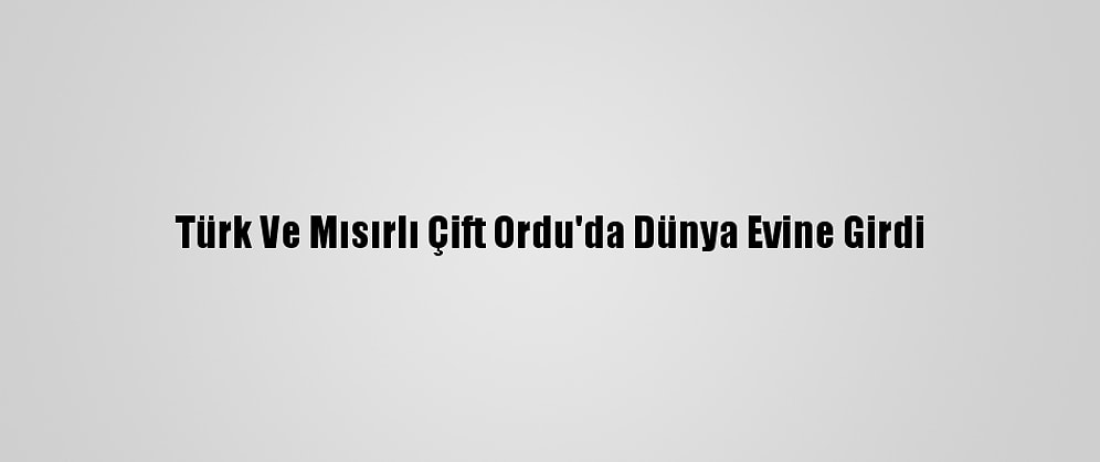 Türk Ve Mısırlı Çift Ordu'da Dünya Evine Girdi