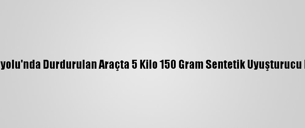 Anadolu Otoyolu'nda Durdurulan Araçta 5 Kilo 150 Gram Sentetik Uyuşturucu Ele Geçirildi
