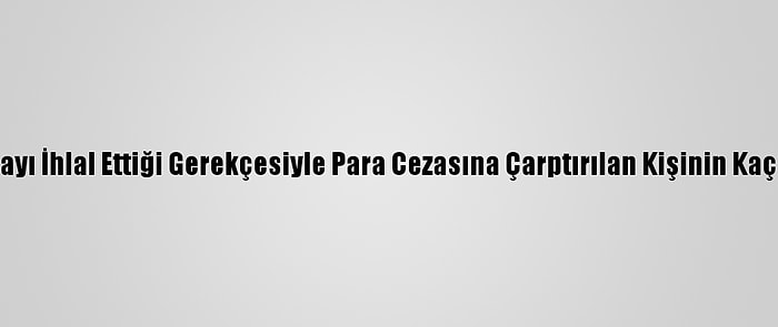 Tayvan'da Karantinayı İhlal Ettiği Gerekçesiyle Para Cezasına Çarptırılan Kişinin Kaçırıldığı Ortaya Çıktı