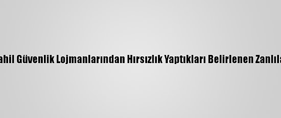 Güncelleme - Samsun'da Sahil Güvenlik Lojmanlarından Hırsızlık Yaptıkları Belirlenen Zanlılardan Biri Serbest Bırakıldı