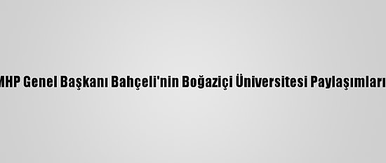 Twitter'dan MHP Genel Başkanı Bahçeli'nin Boğaziçi Üniversitesi Paylaşımlarına Kısıtlama