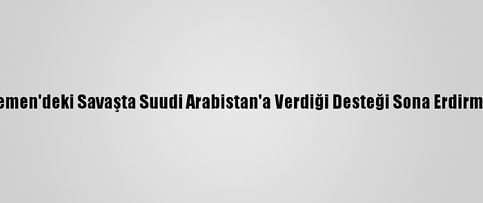 Husiler, ABD'nin Yemen'deki Savaşta Suudi Arabistan'a Verdiği Desteği Sona Erdirmesinden Memnun