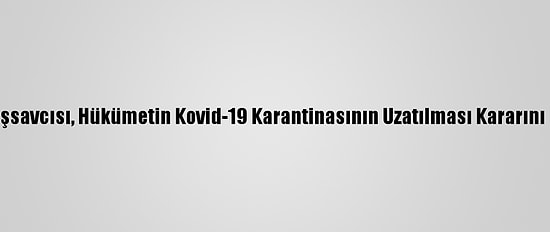 İsrail Başsavcısı, Hükümetin Kovid-19 Karantinasının Uzatılması Kararını İptal Etti