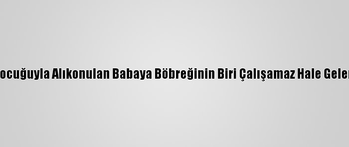 Ypg/PKK, Deyrizor'da Çocuğuyla Alıkonulan Babaya Böbreğinin Biri Çalışamaz Hale Gelene Kadar İşkence Yaptı