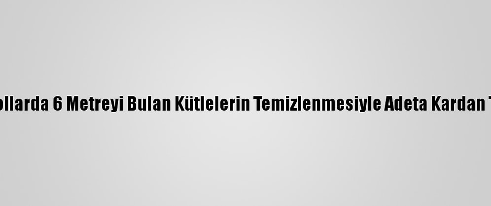 Muş'taki Kapalı Yollarda 6 Metreyi Bulan Kütlelerin Temizlenmesiyle Adeta Kardan Tüneller Oluşuyor