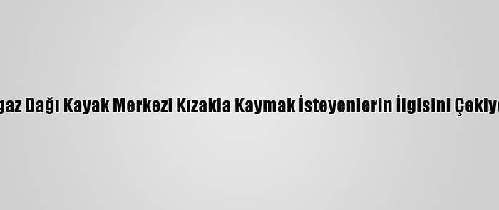 Ilgaz Dağı Kayak Merkezi Kızakla Kaymak İsteyenlerin İlgisini Çekiyor