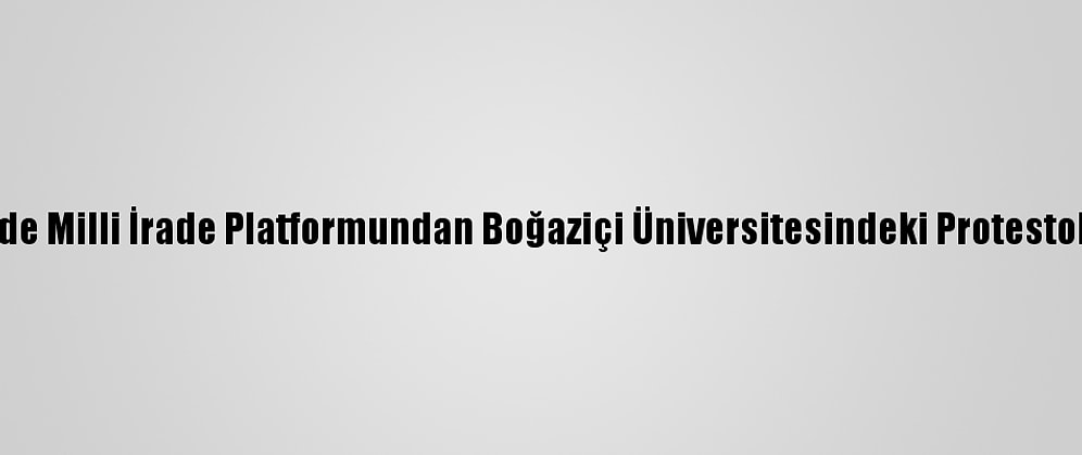 Nevşehir'de Milli İrade Platformundan Boğaziçi Üniversitesindeki Protestolara Tepki