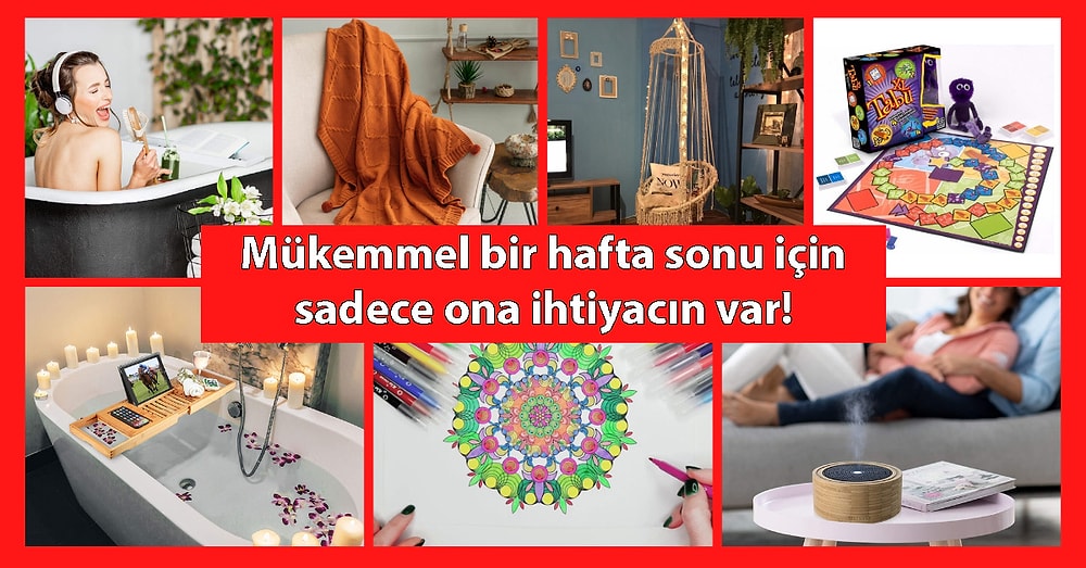 Uzun Bir Haftanın Ardından Rahatlamanıza Yardımcı Olacak 31 Ürün