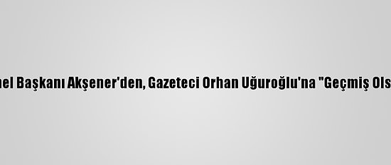 İyi Parti Genel Başkanı Akşener'den, Gazeteci Orhan Uğuroğlu'na "Geçmiş Olsun" Ziyareti