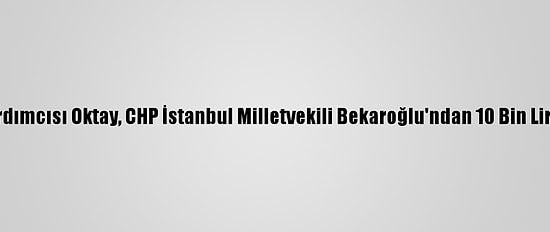 Cumhurbaşkanı Yardımcısı Oktay, CHP İstanbul Milletvekili Bekaroğlu'ndan 10 Bin Lira Tazminat Kazandı