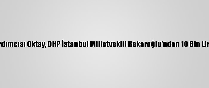 Cumhurbaşkanı Yardımcısı Oktay, CHP İstanbul Milletvekili Bekaroğlu'ndan 10 Bin Lira Tazminat Kazandı