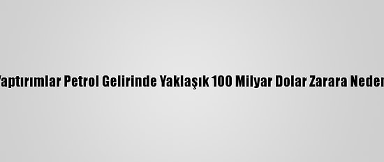 İran: Yaptırımlar Petrol Gelirinde Yaklaşık 100 Milyar Dolar Zarara Neden Oldu