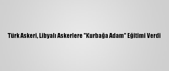 Türk Askeri, Libyalı Askerlere "Kurbağa Adam" Eğitimi Verdi